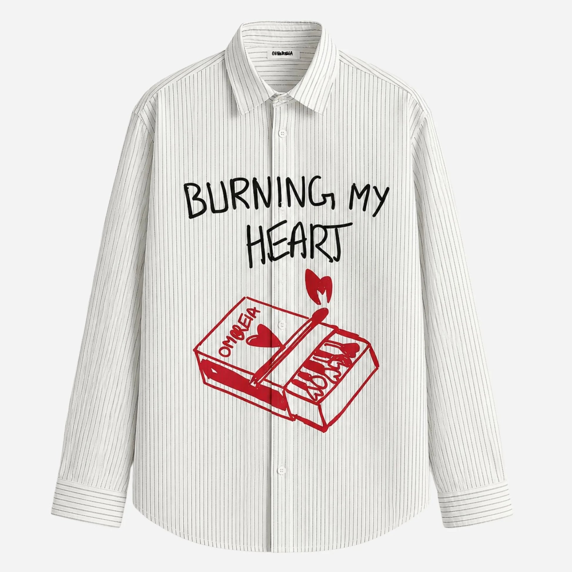 Burning My Heart Shirt